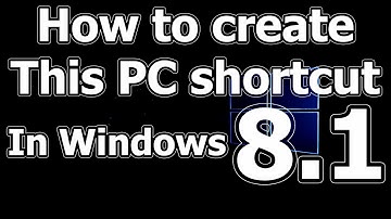 Create My Computer, This PC in Windows 8.1 shortcut on Desktop How to