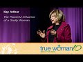 True Woman '10 Fort Worth: The Powerful Influence of a Godly Woman —  Kay Arthur