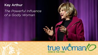 True Woman '10 Fort Worth: The Powerful Influence of a Godly Woman —  Kay Arthur