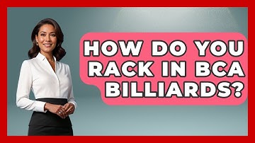 How Do You Rack In BCA Billiards? - Billiards Hustlers