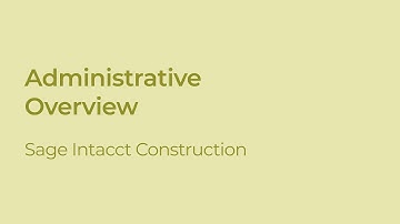 Navigating the Administrative Sections in Sage Intacct