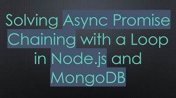 Solving Async Promise Chaining with a Loop in Node.js and MongoDB