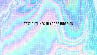 Text Outlines in Adobe InDesign