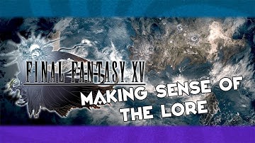 Final Fantasy XV Lore / 