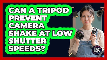 Can A Tripod Prevent Camera Shake At Low Shutter Speeds?