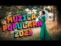 Cele Mai Ascultate Melodii 2023 ♫ Colaj Muzică de Petrecere 2023