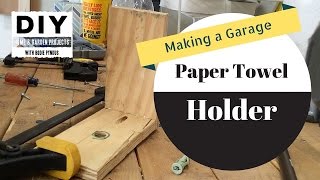A quick build, making a paper towel holder for the garage. Sometimes you make a mess and you need towels to clean up, now we 