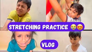 Stretching Practice 😂😂|| AllStudents Crying😭😭😭 ll Vlog 😎😍
