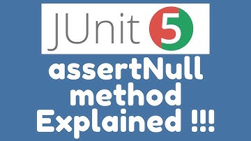 JUnit 5 Assertions - assertNull method