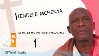 ITENDELE MCHENYA KUMBUKUMBU YA MZEE RAMADHANI