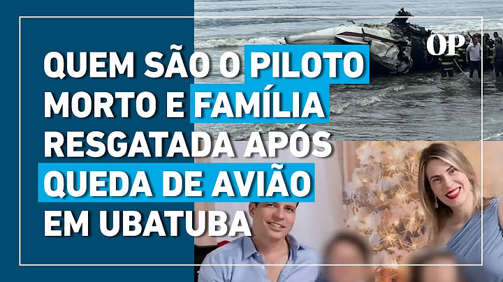 Saiba quem são as vítimas do acidente aéreo após queda de avião no litoral de São Paulo