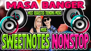 BAGONG KANTA NANG SWEETNOTES MUSIC MASA BANGER DISCO REMIX NONSTOP MOST REQUESTED TRENDING 2025