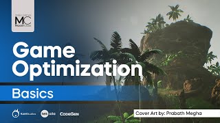 Game Optimization | 06 | Basics | Video Game MasterClass by RAM Studios