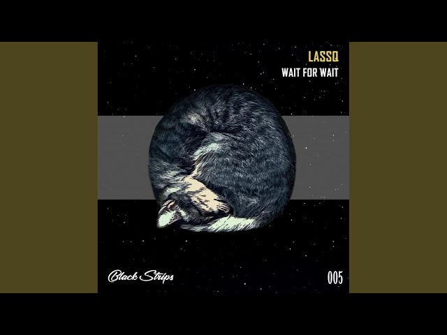 Lassq - Wait For Wait