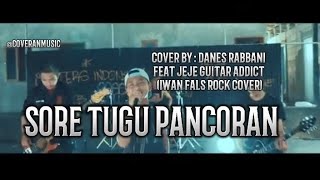 SORE TUGU PANCORAN - IWAN FALS || cover by DANES RABBANI feat JEJE GUITAR ADDICT