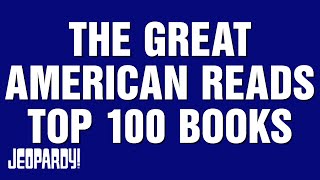 The Great American Reads: Top 100 Books | Category | JEOPARDY!