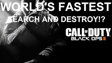 Black Ops 2 - Worlds Fastest Search And Destroy!? | Wrighty