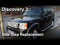 Discovery 3: Side Step Replacement