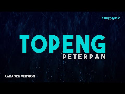 Peterpan – TOPENG (Karaoke Version)