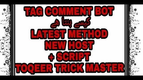 How To Make Tag Comment Bot Site Latest Method With Script 2017-2018 || TOQEER TRICK MASTER
