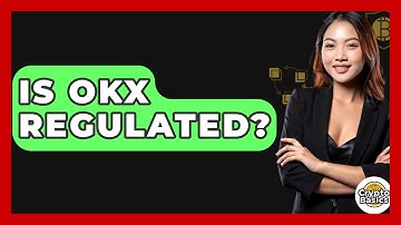 Is OKX Regulated? - CryptoBasics360.com