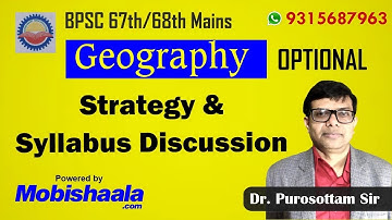 BPSC 67th Mains Geography Optional Syllabus Discussion By Dr. Purushottam Sir