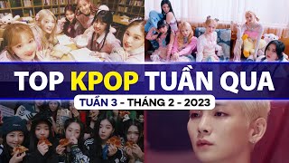 Top Kpop Nhiều Lượt Xem Nhất Tuần Qua | Tuần 3 - Tháng 2 (2023)