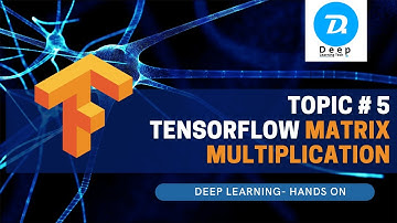 Deep Learning Hands- On Topic # 5 TensorFlow Matrix Multiplication (Urdu | Hindi)