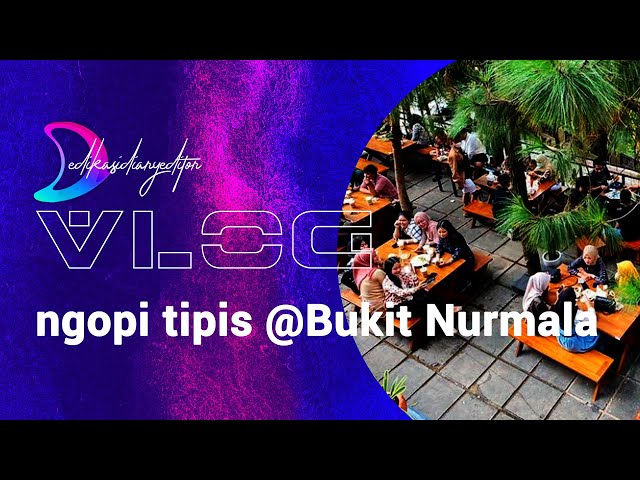 Bukit Nurmala Cafe, Bogor Hits I #diaryeditor class=