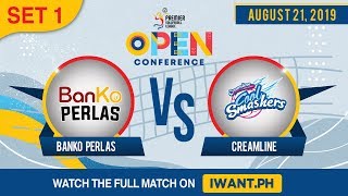 LIVE: SET 1 | BanKo Perlas vs. Creamline | August 21, 2019 (Watch the full game on iWant.ph)