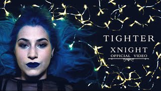 Xnight - Tighter Official Video