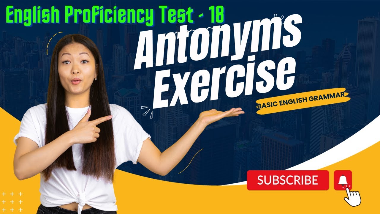 Antonyms Exercise | English Proficiency Test - 18