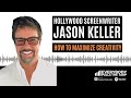 Jason Keller: How To Maximize Your Creativity & Productivity