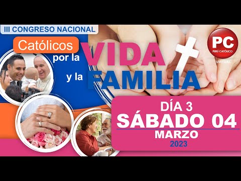 DÍA 3: ‘III Congreso Nacional Católicos por la Vida y la Familia’