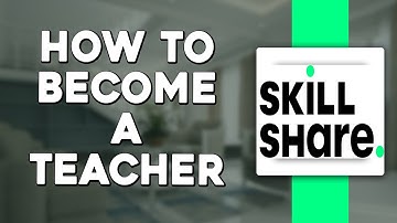 How To Become A Skillshare Teacher (Easiest Way)