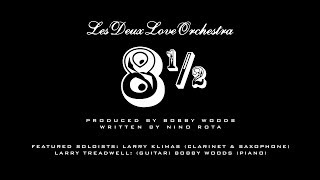 Les Deux Love Orchestra - Theme From Fellini's 8 1/2 - Produced by Bobby Woods