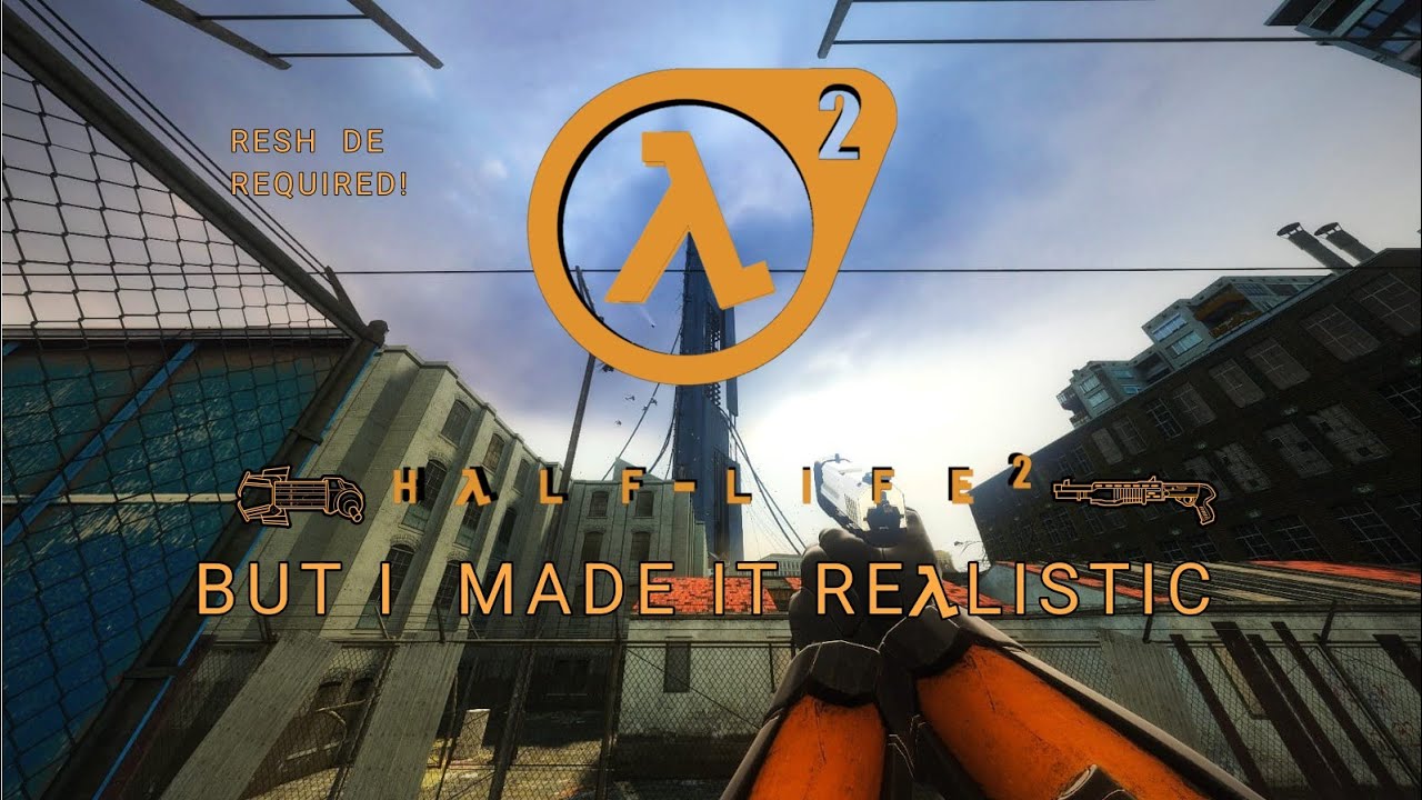 HλLF-LIFE 2 but I made it realistic! Steam mod collection in the ...
