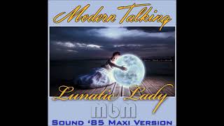 Modern Talking - Lunatic Lady Sound '85 Maxi Version (re-cut by Manaev) Resimi