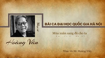Bài ca Đại Học Quốc Gia Hà Nội (2006) - Nhạc sĩ Hoàng Vân