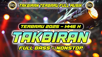 TAKBIR HARI RAYA IDUL ADHA 2025 FULL BASS TERBARU - TAKBIR IDUL ADHA NONSTOP