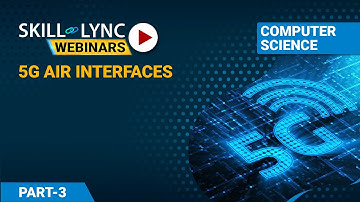 Everything you need to Understand about 5G Air Interfaces (Part - 3) | Skill-Lync | Workshop