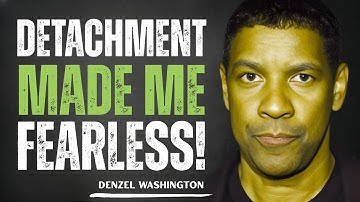 How I Mastered DETACHMENT & Went From Anxious To Secure In 6 Steps | Denzel Washington Motivation