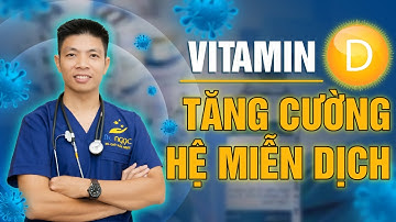 Bổ Sung Vitamin D Đúng Cách Giúp Tăng Cường Hệ Thống Miễn Dịch | Dr Ngọc