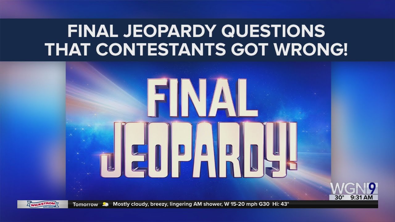 Final Jeopardy questions that contestants got wrong YouTube