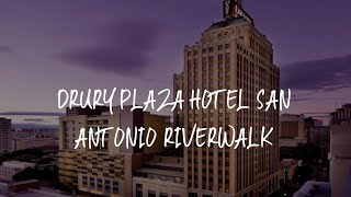 Drury Plaza Hotel San Antonio Riverwalk Review - San Antonio , United States of America