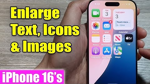 iPhone 16/16 Pro Max: How to Enlarge Text, Icons & Images on iPhone for Easier Reading