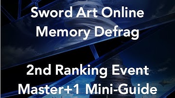 Sword Art Online Memory Defrag - 2nd Ranking Event - Master+1 Mini-Guide