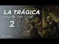 La Trágica Vida de Van Gogh