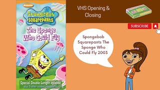 Spongebob The Sponge Who Can Fly 2003 VHS Opening & Closing