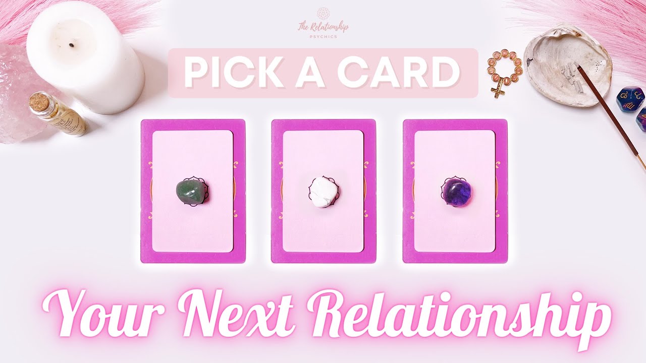 Your Next Relationship Singles Pick A Card Love Tarot Reading 💕 - YouTube